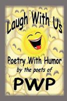Laugh with Us Poetry with Humor 1257113119 Book Cover