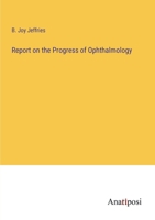 Report on the Progress of Ophthalmology 3382188023 Book Cover