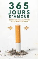 365 Jours D’amour: Se Libérer de L’Addiction Avec Bienveillance (French Edition) B0GJDS3DRQ Book Cover