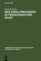 Das Ende Preussens in franzosischer Sicht (Forschungen zur preussischen Geschichte) 3110087804 Book Cover