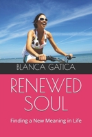 RENEWED SOUL: Finding a New Meaning in Life B0D78HX5T4 Book Cover