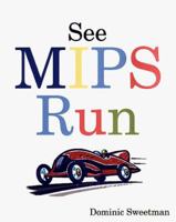 See MIPS Run (The Morgan Kaufmann Series in Computer Architecture and Design) 1558604103 Book Cover