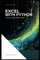 Excel With Python: Unlock Your Inner Range: An Introduction to the integration of Python and Excel B0CM1DSTS7 Book Cover