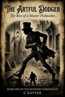 The Artful Dodger: The Rise of a Master Pickpocket (The Rookery Chronicles) B0HGMMP9QP Book Cover
