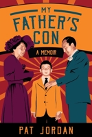 My Father's Con: A Memoir 1950154866 Book Cover