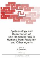 Epidemiology and Quantitation of Environmental Risk in Humans from Radiation and Other Agents 1461594472 Book Cover
