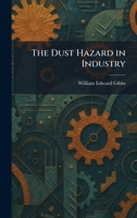 The Dust Hazard in Industry 1025616456 Book Cover