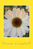 Who You Are in Christ and Who God Is to You 1986158721 Book Cover