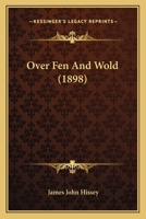 Over Fen and Wold 1241342741 Book Cover