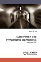 Evisceration and Sympathetic Ophthalmia: Is there a risk? 3838308433 Book Cover