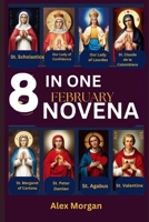 8 IN ONE February novena: 8 IN ONE NOVENA B0DWG16XFK Book Cover