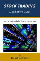Stock Trading: A Beginner's Guide 198177484X Book Cover