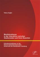 Machtstrukturen in Der Interaktion Zwischen Studierenden Und Ihren Dozenten: Fallrekonstruktionen an Der Helmut-Schmidt-Universitat/ Universitat Der B 3842897375 Book Cover
