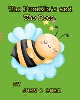The PumKin's and The Bee's. 103466087X Book Cover