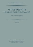 Astronomy with Schmidt-Type Telescopes: Proceedings of the 78th Colloquium of the International Astronomical Union, Asiago, Italy, August 30-September 2, 1983 9400963890 Book Cover