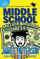 Middle School: Million Dollar Mess 0316410624 Book Cover
