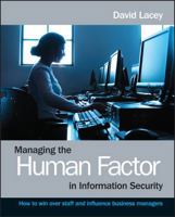 Managing the Human Factor in Information Security: How to Win Over Staff and Influence Business Managers 0470721995 Book Cover