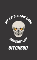 Keto & Low Carb Grocery List Bitches!!: A Weekly Shopping List and Meal Planner 1086124073 Book Cover