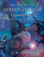 Books One to Three of the Heroes of Legend; Expanded Edition: The Archer, The Princess, and The Dragon King (Books of Heroes of Legend Collection) B0FTW8L74B Book Cover