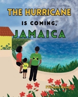 THE HURRICANE IS COMING, JAMAICA B0H3F6PBGZ Book Cover