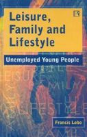 Leisure, Family and Lifestyle: Unemployed Young People 8170337518 Book Cover