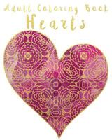 Adult Coloring Book - Hearts 1539194434 Book Cover