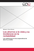 Los Ahorros a la Vista y Su Incidencia En La Rentabilidad 3659074128 Book Cover