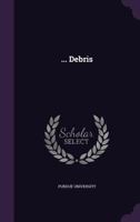 Debris, 1897 (Classic Reprint) 1178194264 Book Cover