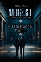 Narcissus II - The Seven Acts of Mercy: A Tate Randall Thriller 1800948921 Book Cover
