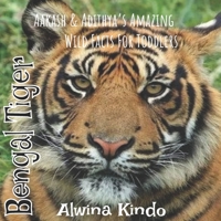 Bengal Tiger: Aakash & Adithya’s Amazing Wild Facts For Toddlers B086KZC61P Book Cover