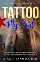 Tattoo My Soul : Book Three of the Vanished Tattoos Series 1961351420 Book Cover