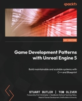 Game Development Patterns with Unreal Engine 5: Build maintainable and scalable systems with C++ and Blueprint 1803243252 Book Cover