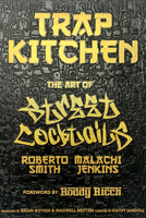 Trap Kitchen: The Art of Street Cocktails 1954220529 Book Cover