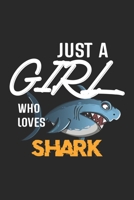 Just A Girl Who Loves Shark: Shark Lined Notebook / Shark Journal Gift, 120 Pages, 6x9, Soft Cover, Matte Finish, Amazing Gift For Shark Lover 1677413956 Book Cover