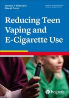 Reducing Teen Vaping and E-Cigarette Use 0889376050 Book Cover