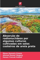 Absorção de radionuclídeos por algumas culturas cultivadas em solos costeiros de areia preta (Portuguese Edition) 6208614449 Book Cover