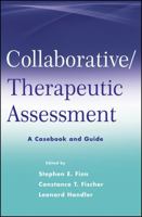 Collaborative / Therapeutic Assessment: A Casebook and Guide 0470551356 Book Cover