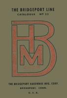 Bridgeport Hardware Manufacturing Corporation Catalogue No. 23 1931626324 Book Cover