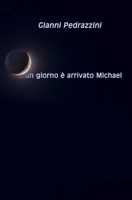 ...Un giorno è arrivato Michael: una storia di fiducia B0BRZ7GVV8 Book Cover