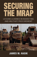 Securing the MRAP: Lessons Learned in Marketing and Military Procurement 1623499429 Book Cover