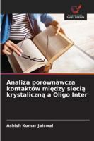 Analiza porównawcza kontaktów miedzy siecia krystaliczna a Oligo Inter (Polish Edition) 6208692962 Book Cover
