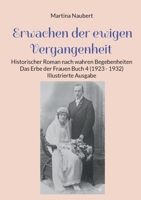 Erwachen der ewigen Vergangenheit: Historischer Roman nach wahren Begebenheiten - Das Erbe der Frauen Buch 4 (1923 - 1932) Illustrierte Ausgabe 3695194324 Book Cover