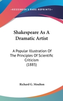 Shakespeare as a Dramatic Artist 1013917995 Book Cover