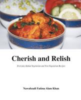 Cherish and Relish: Everyday Indian Vegetarian and Non-Vegetarian Recipes (Paperback) 0993842429 Book Cover