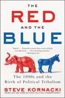 The Red and the Blue: The 1990s and the Birth of Political Tribalism 0062439006 Book Cover
