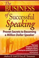 The Business of Successful Speaking: Proven Secrets to Becoming a Million Dollar Speaker 187818203X Book Cover