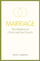 Marriage: The Mystery of Christ and the Church--The Covenant-Bond in Scripture and History 1936054515 Book Cover