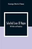 Selected Lives Of Nepos; With Notes And Vocabulary 9354306519 Book Cover