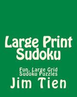 Large Print Sudoku: Fun, Large Grid Sudoku Puzzles 1482024683 Book Cover