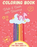 Coloring book write & color with Unicorns 50 PAGES for kids ages 5+: Unicorn Coloring Book for Kids | 1 page to write 1 page to color | Unicorn ... 5 years old | 50 pages | Peach Glossy Cover B08GLSWVGW Book Cover